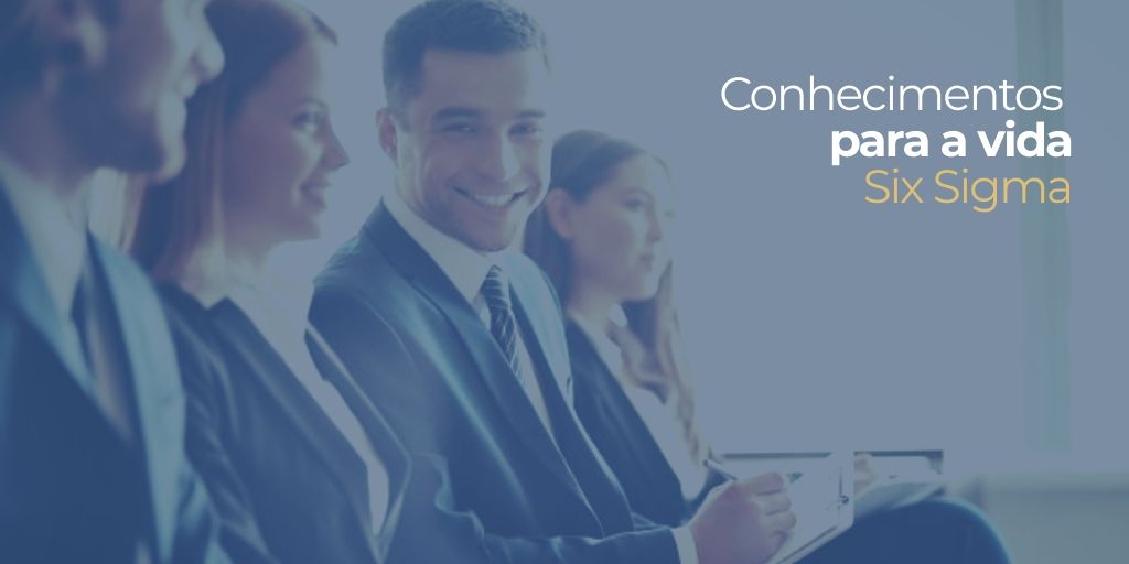 Six Sigma e os conhecimentos
